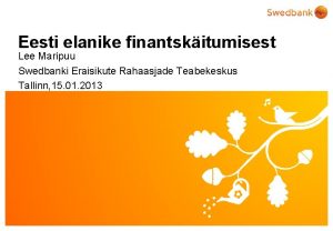Eesti elanike finantskitumisest Lee Maripuu Swedbanki Eraisikute Rahaasjade