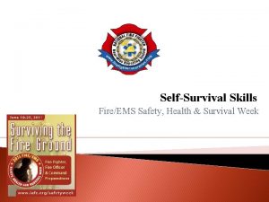 SelfSurvival Skills FireEMS Safety Health Survival Week SelfSurvival