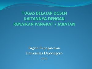 TUGAS BELAJAR DOSEN KAITANNYA DENGAN KENAIKAN PANGKAT JABATAN