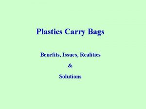 Plastics Carry Bags Benefits Issues Realities Solutions CONTENTS