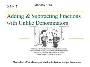 Steps to adding fractions with unlike denominators