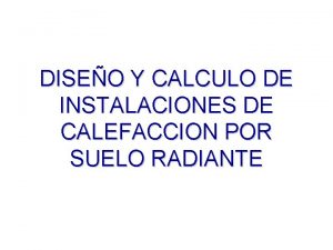 DISEO Y CALCULO DE INSTALACIONES DE CALEFACCION POR