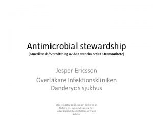 Antimicrobial stewardship Amerikansk versttning av det svenska ordet