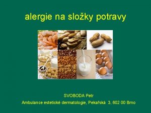 alergie na sloky potravy SVOBODA Petr Ambulance estetick