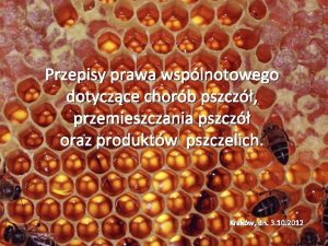 Przepisy prawa wsplnotowego dotyczce chorb pszcz przemieszczania pszcz
