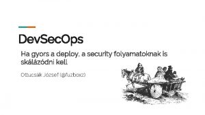 Dev Sec Ops Ha gyors a deploy a