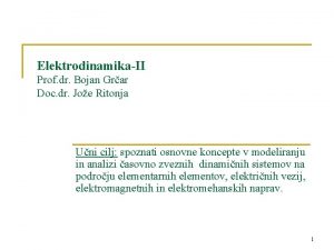 ElektrodinamikaII Prof dr Bojan Grar Doc dr Joe