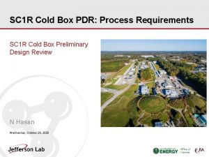 SC 1 R Cold Box PDR Process Requirements