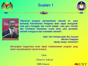 Soalan 1 Menerusi program pembestarian sekolah ini saya