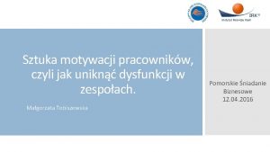 Sztuka motywacji pracownikw czyli jak unikn dysfunkcji w