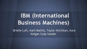IBM International Business Machines Brielle Luft Karli Mathis