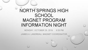 NORTH SPRINGS HIGH SCHOOL MAGNET PROGRAM INFORMATION NIGHT
