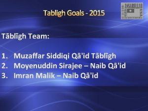 Tabligh Goals 2015 Tblgh Team 1 Muzaffar Siddiqi