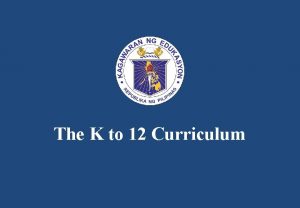 K 12 basic education curriculum