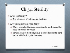 Ch 34 Sterility O What is sterility O