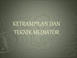 Keterampilan dan teknik mediator