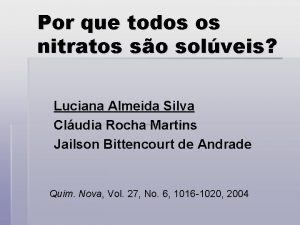 Por que todos os nitratos so solveis Luciana