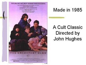 Made in 1985 A Cult Classic Directed by