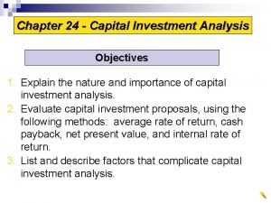 Capital investment analysis is the process