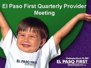 El Paso First Quarterly Provider Meeting Wednesday March