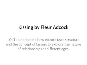 Kissing fleur adcock