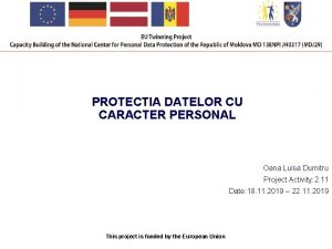 PROTECTIA DATELOR CU CARACTER PERSONAL Oana Luisa Dumitru