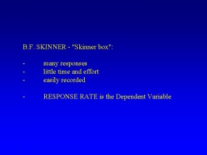 A skinner box is a(n)