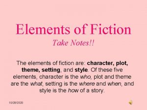 Elements of Fiction Take Notes The elements of