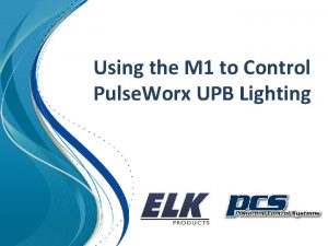 Using the M 1 to Control Pulse Worx