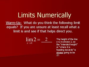 Limits Numerically WarmUp What do you think the