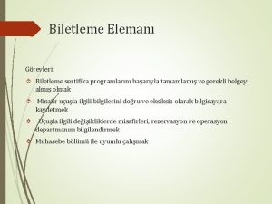 Biletleme Eleman Grevleri Biletleme sertifika programlarn baaryla tamamlam