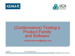 Conformance Testing a Product Family and Software richard