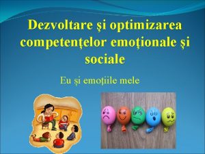 Dezvoltare i optimizarea competenelor emoionale i sociale Eu