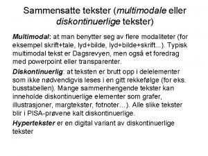 Sammensatte tekster multimodale eller diskontinuerlige tekster Multimodal at