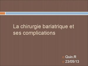 La chirurgie bariatrique et ses complications Quin R