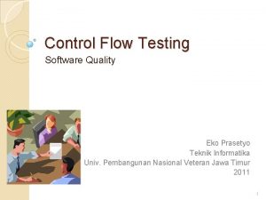 Control Flow Testing Software Quality Eko Prasetyo Teknik
