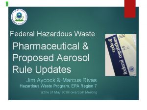 Federal Hazardous Waste Pharmaceutical Proposed Aerosol Rule Updates