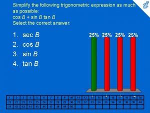Simplify the following trigonometric expression