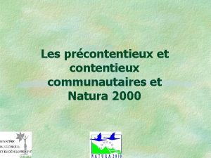 Les prcontentieux et contentieux communautaires et Natura 2000
