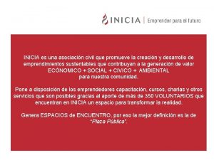 INICIA es una asociacin civil que promueve la