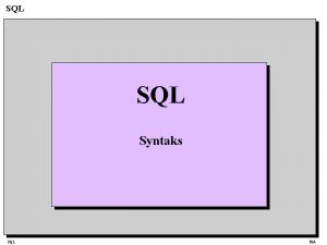 SQL Syntaks SQL Hi A SQL SQL Structured