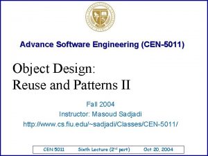 Advance Software Engineering CEN5011 Object Design Reuse and