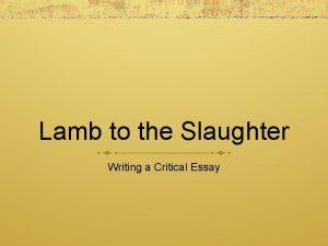 Lamb to the slaughter essay introduction