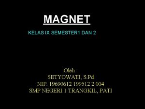 MAGNET KELAS IX SEMESTER 1 DAN 2 Oleh