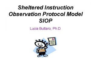 Sheltered Instruction Observation Protocol Model SIOP Lucia Buttaro