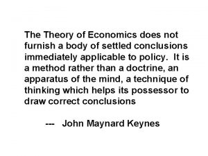 The Theory of Economics does not furnish a