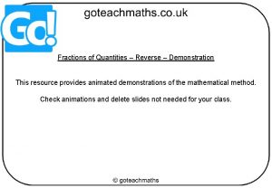 Fractions of Quantities Reverse Demonstration This resource provides
