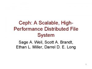 Ceph: a scalable, high-performance distributed file system