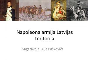 Napoleona armijas iebrukums latvijas teritorijā