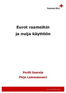 Eurot raameihin ja nuija kyttn Pertti Saarela Pirjo